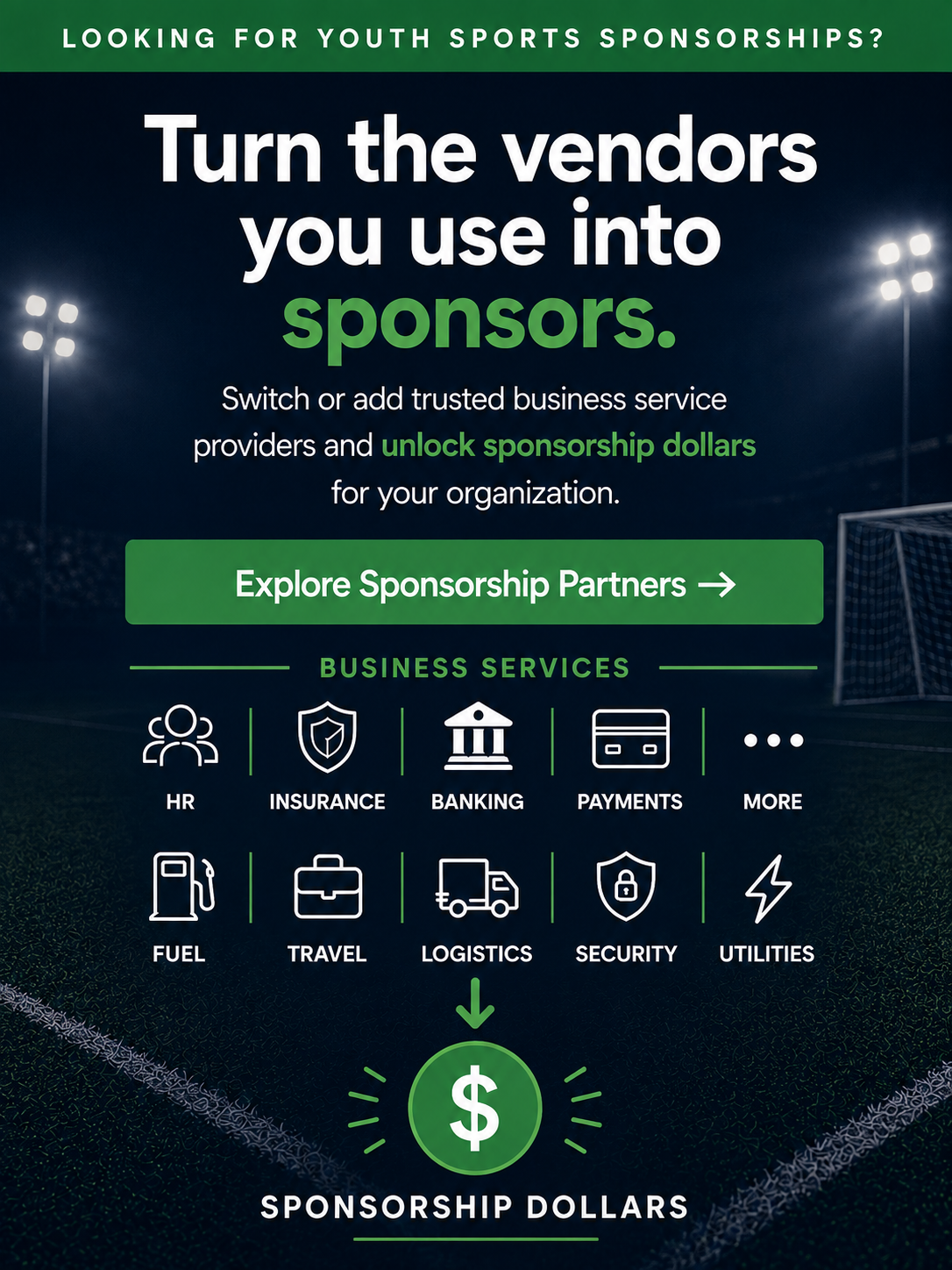 Turn the vendors you use into sponsors. Switch or add trusted business service providers and unlock sponsorship dollars for your organization.